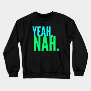 Yeah Nah, Meme, Slang, Funny Quote Crewneck Sweatshirt